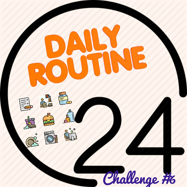 Challenge #6 Daily Routines